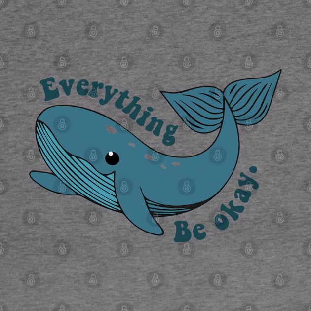 everything whale be okay by zaiynabhw